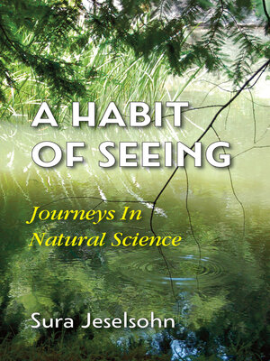 cover image of A Habit of Seeing: Journeys In Natural Science